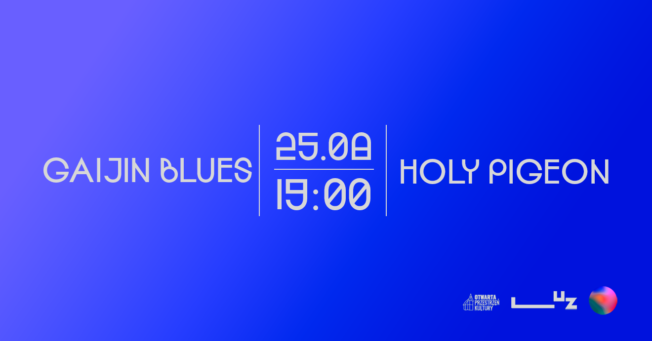 WSPÓŁCZYNNIK: Gaijin Blues + Holy Pigeon [25.08]