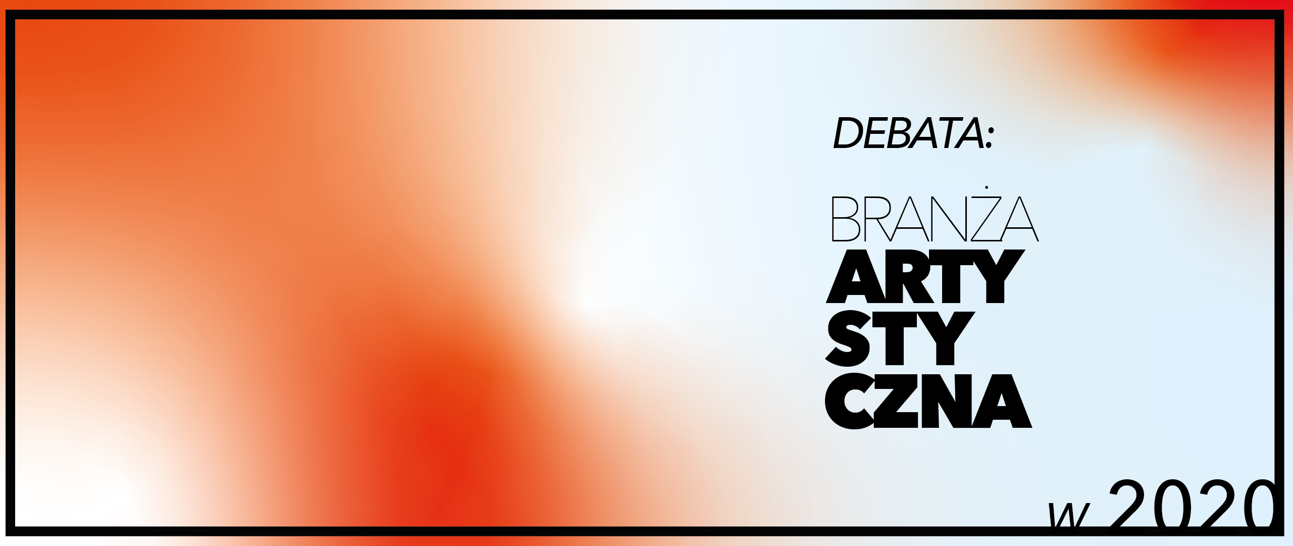 Debata: Branża artystyczna w 2020