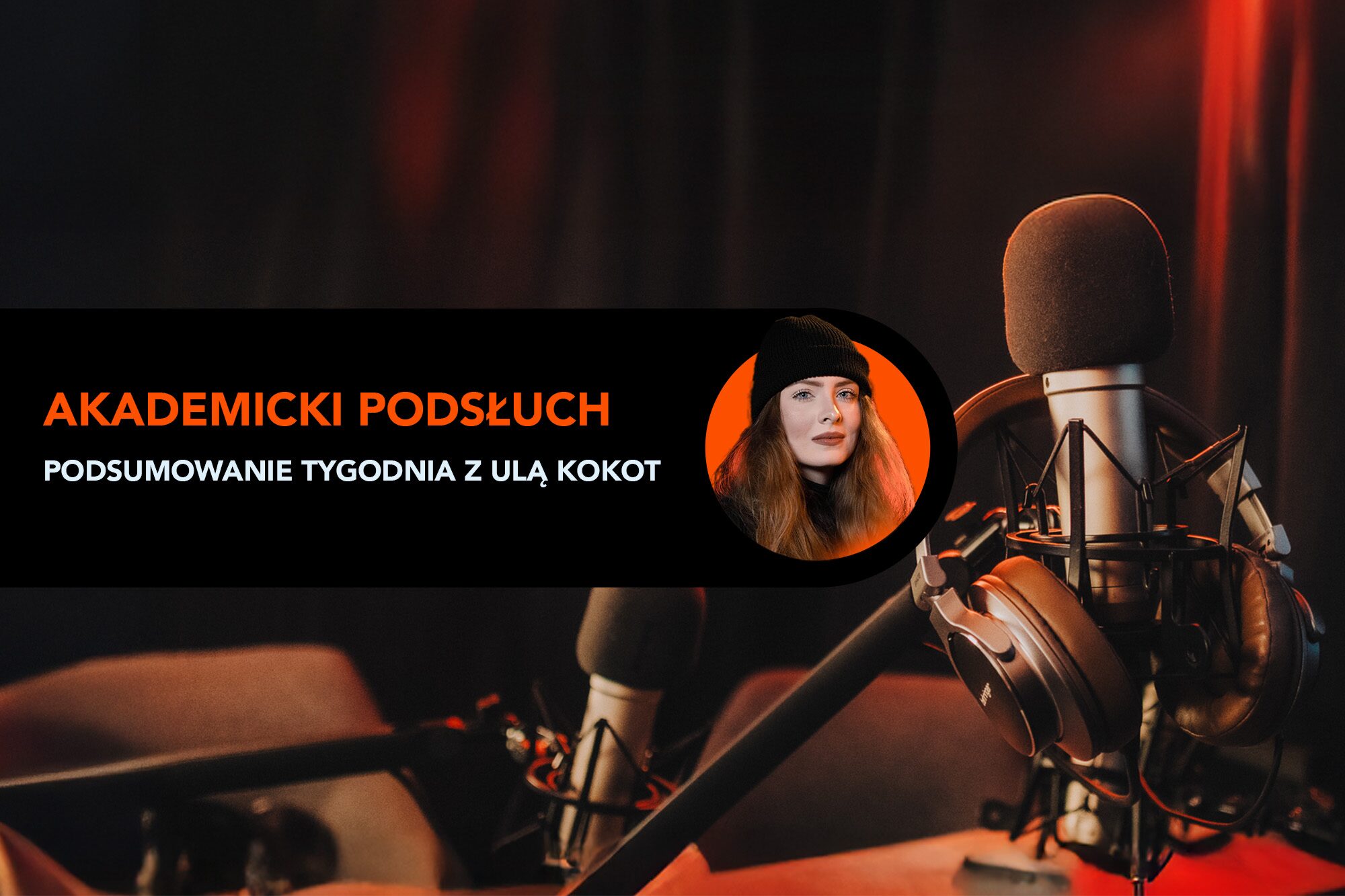 AKADEMICKI PODSŁUCH – TYDZIEŃ 12.05.-16.05.