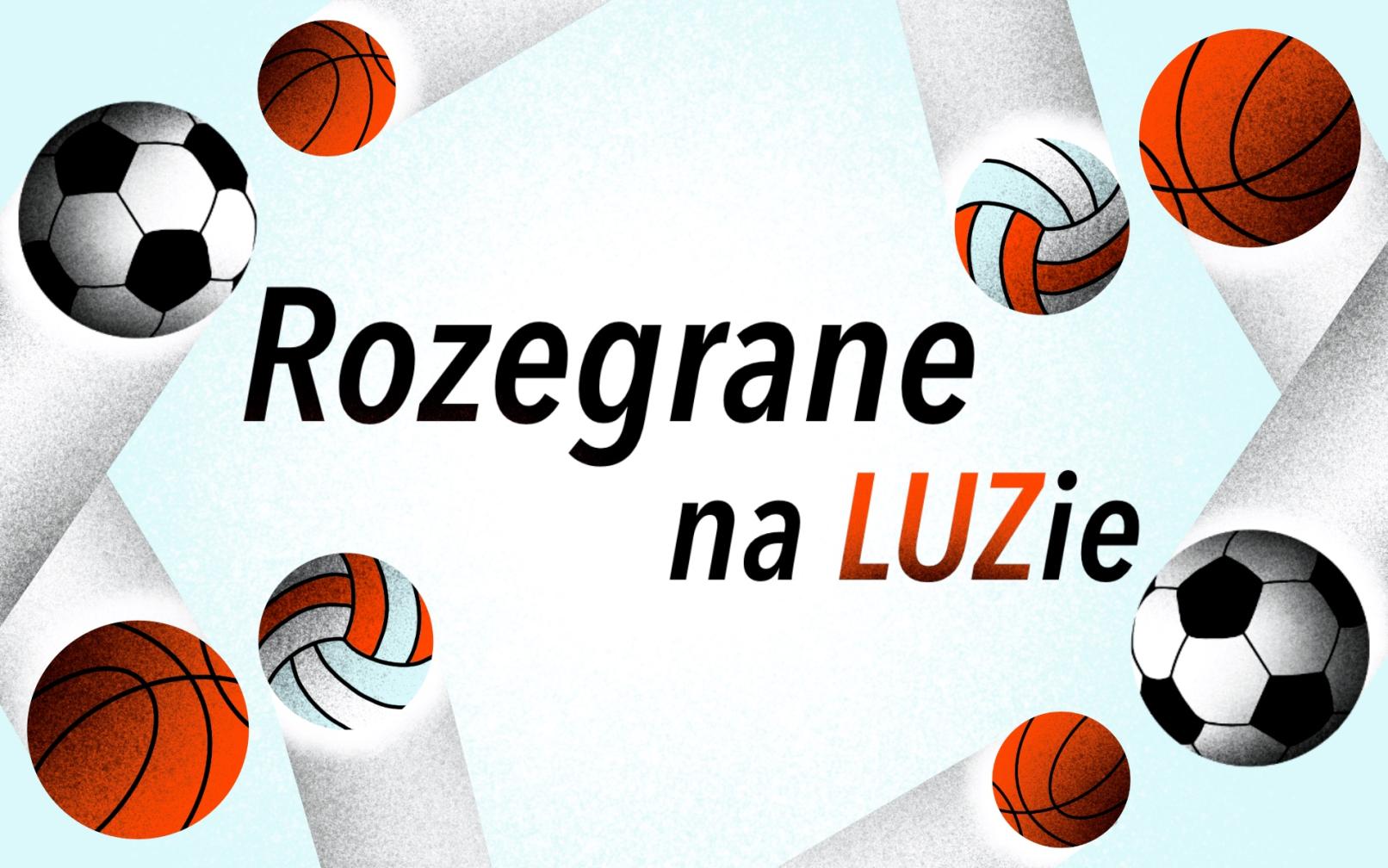 Rozegrane na LUZie – duma