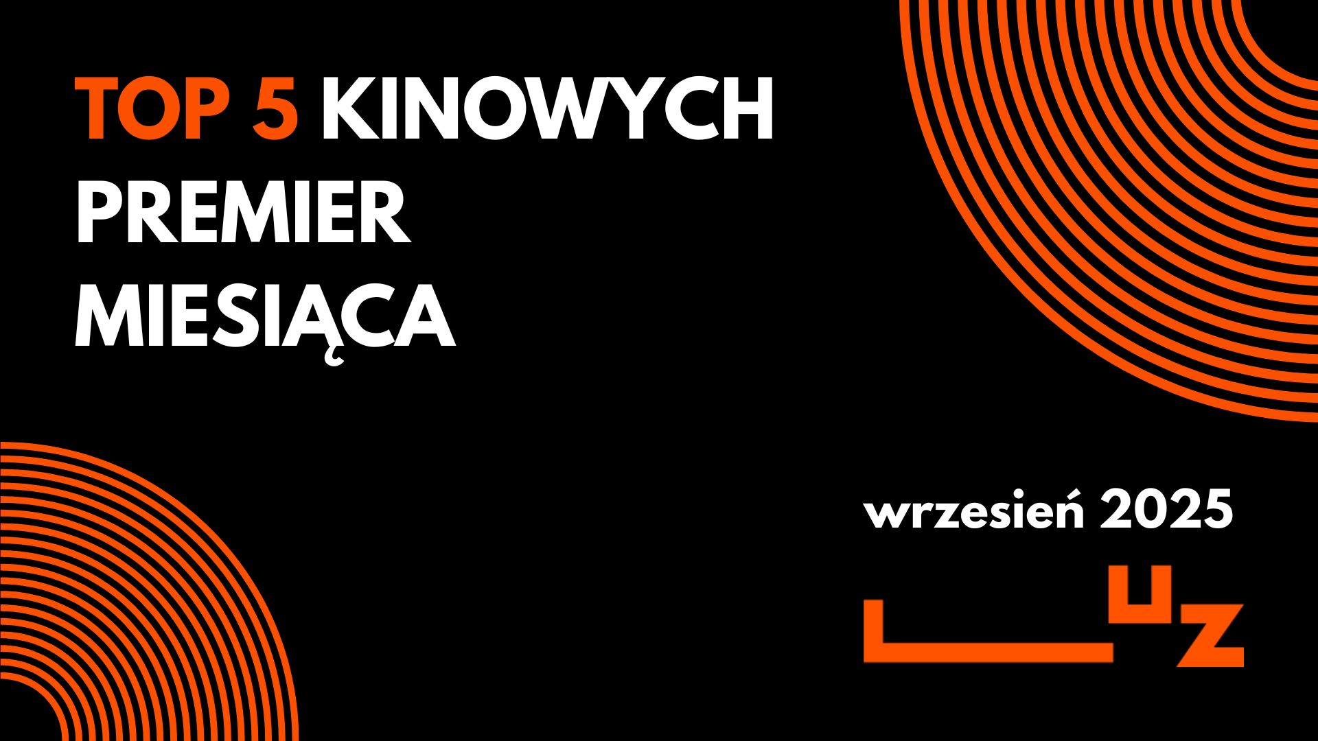 TOP 5 PREMIER KINOWYCH WRZEŚNIA
