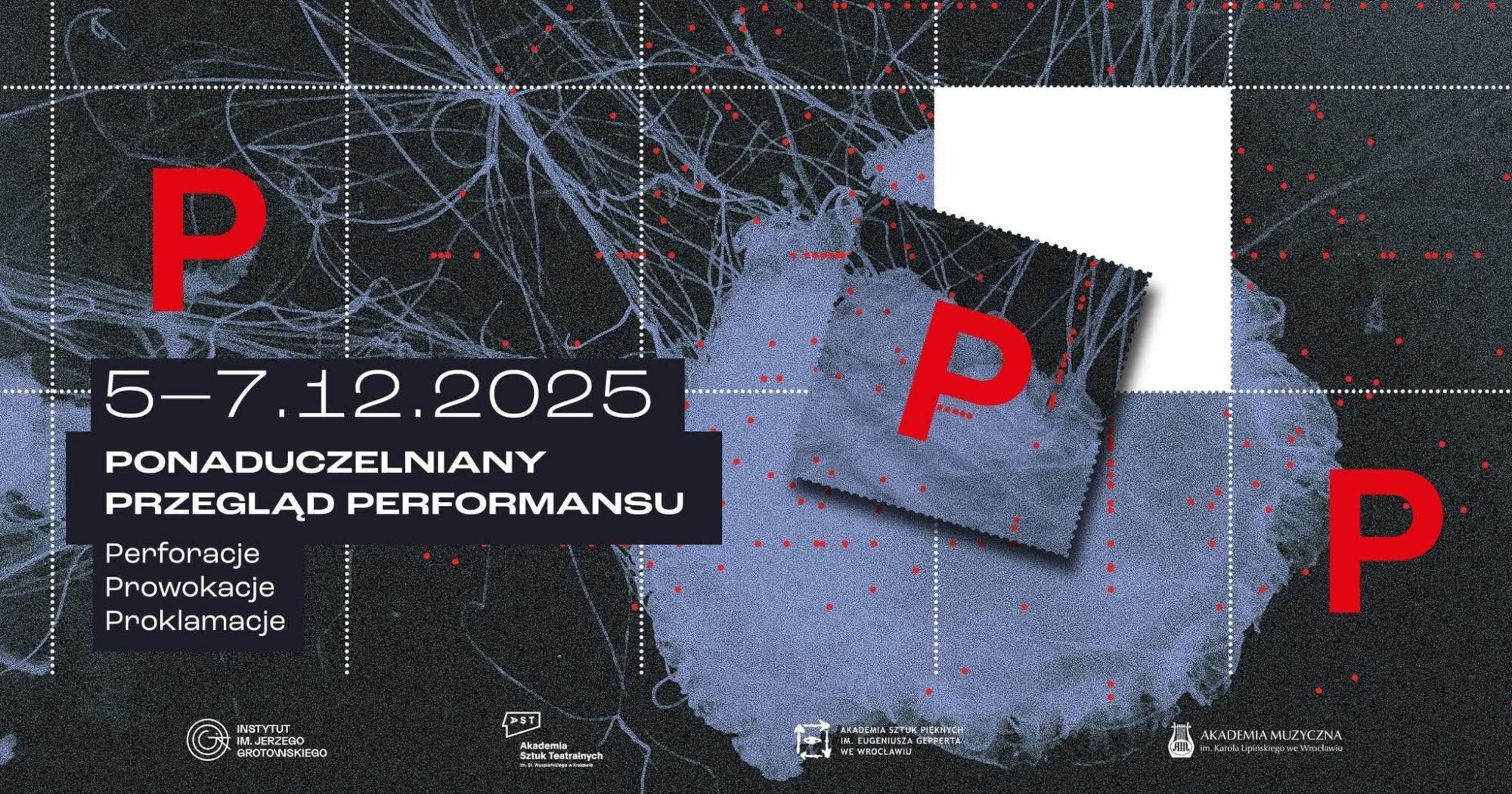 Perforacje, Prowokacje, Proklamacje, czyli Ponaduczelniany Przegląd Performansu