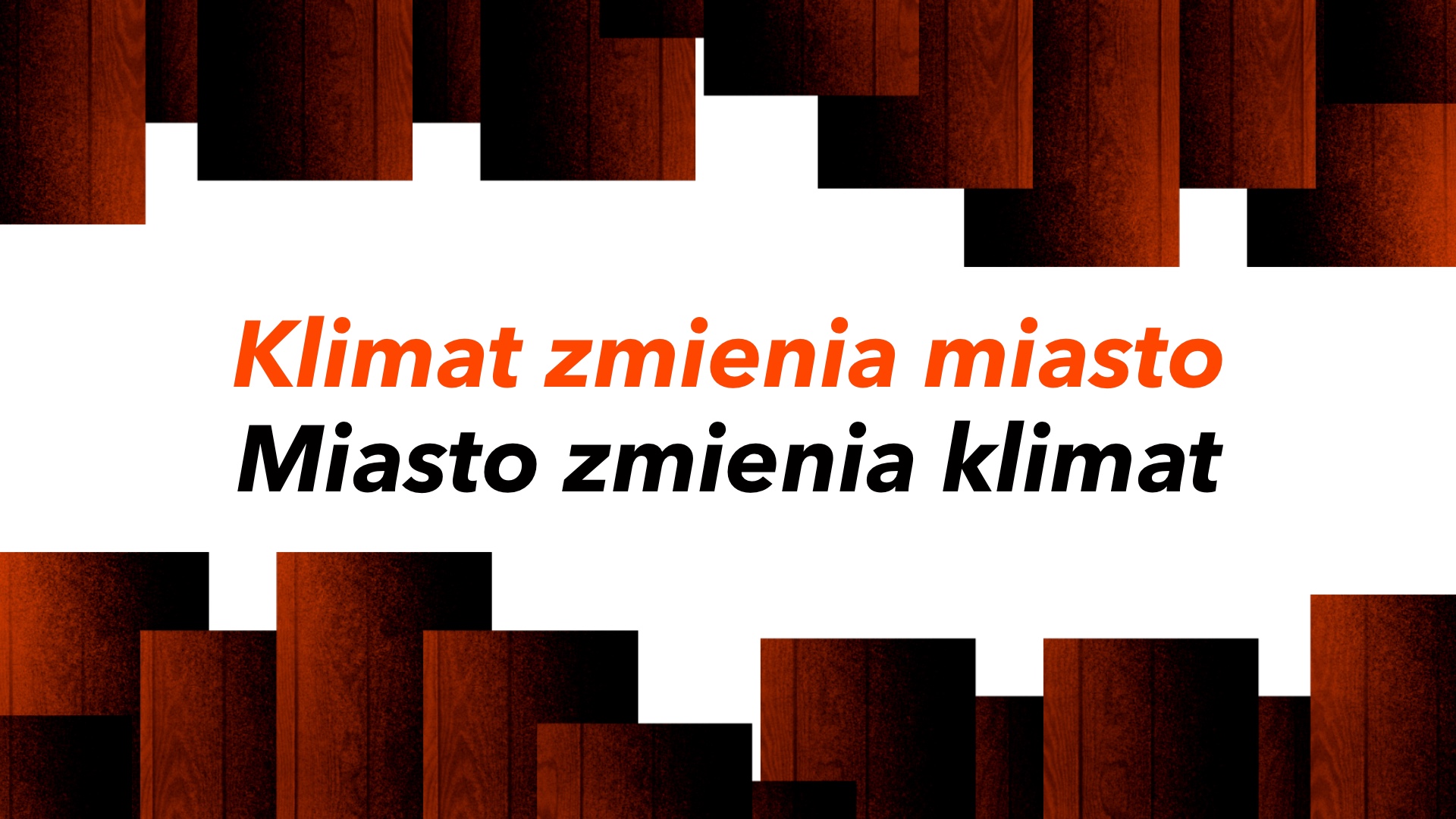 Klimat zmienia miasto – miasto zmienia klimat